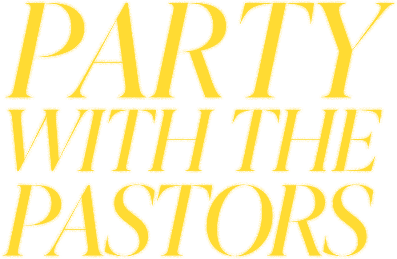 Party with the Pastors